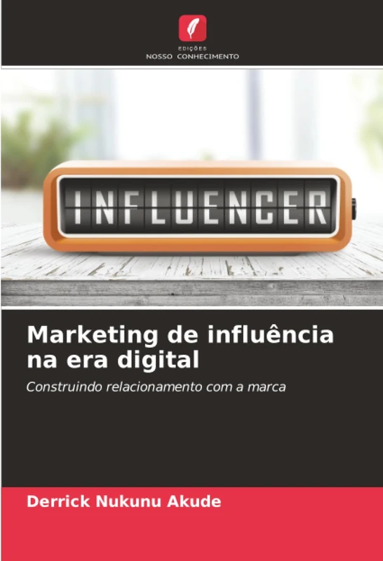 Marketing de influência na era digital: Construindo relacionamento com a marca