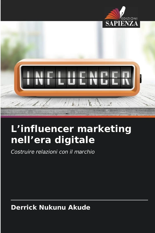 L’influencer marketing nell’era digitale: Costruire relazioni con il marchio