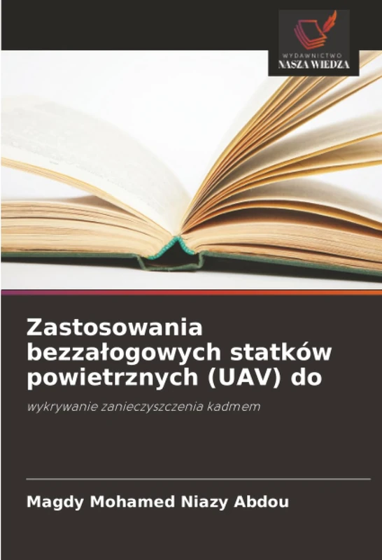 Zastosowania bezzałogowych statków powietrznych (UAV) do: wykrywanie zanieczyszczenia kadmem - Image 1