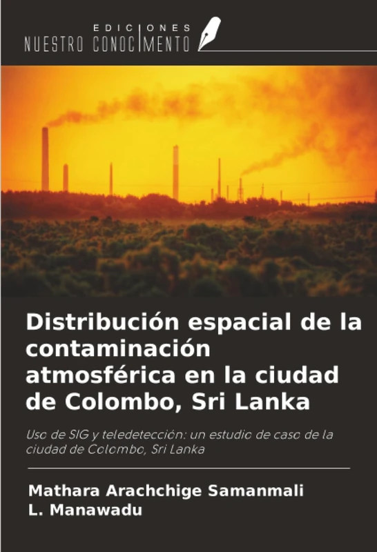 Distribución espacial de la contaminación atmosférica en la ciudad de Colombo, Sri Lanka: Uso de SIG y teledetección: un estudio de caso de la ciudad de Colombo, Sri Lanka