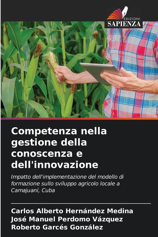 Competenza nella gestione della conoscenza e dell'innovazione: Impatto dell'implementazione del modello di formazione sullo sviluppo agricolo locale a Camajuaní, Cuba - Image 1