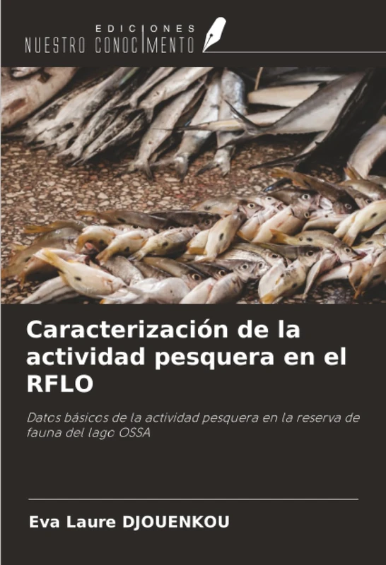 Caracterización de la actividad pesquera en el RFLO: Datos básicos de la actividad pesquera en la reserva de fauna del lago OSSA