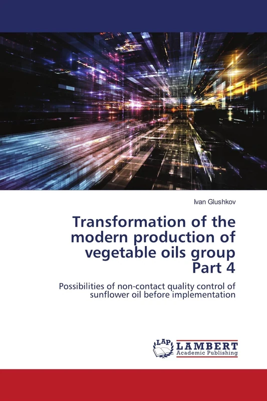 Transformation of the modern production of vegetable oils group Part 4: Possibilities of non-contact quality control of sunflower oil before implementation - Image 1