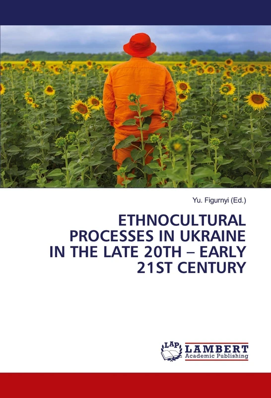 ETHNOCULTURAL PROCESSES IN UKRAINE IN THE LATE 20TH – EARLY 21ST CENTURY