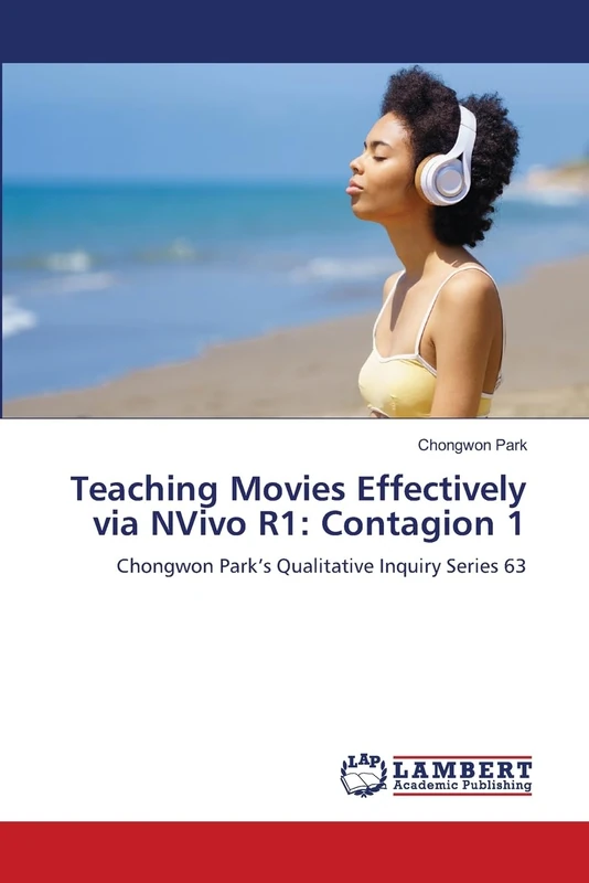 Teaching Movies Effectively via NVivo R1: Contagion 1: Chongwon Park’s Qualitative Inquiry Series 63 - Image 1