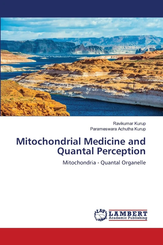 Mitochondrial Medicine and Quantal Perception: Mitochondria - Quantal Organelle