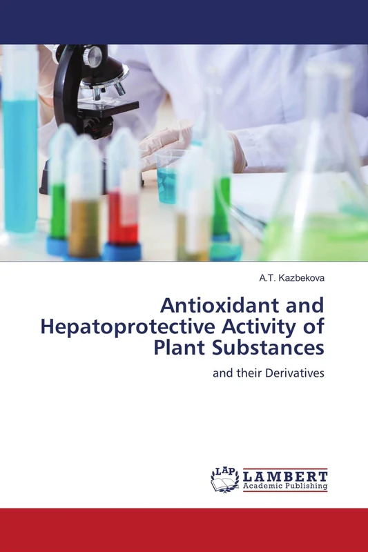 Antioxidant and Hepatoprotective Activity of Plant Substances: and their Derivatives - Image 1