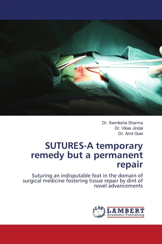 SUTURES-A temporary remedy but a permanent repair: Suturing an indisputable feat in the domain of surgical medicine fostering tissue repair by dint of novel advancements - Image 1