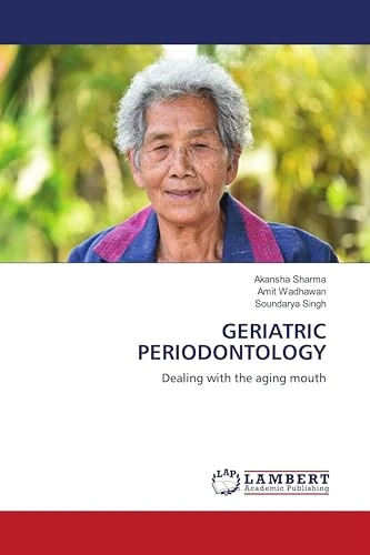 GERIATRIC PERIODONTOLOGY: Dealing with the aging mouth