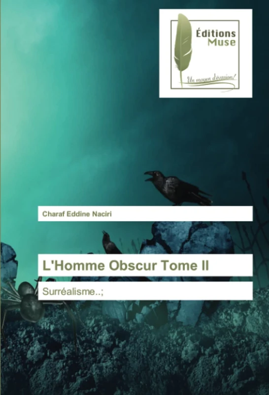 L'Homme Obscur Tome II: Surréalisme..;