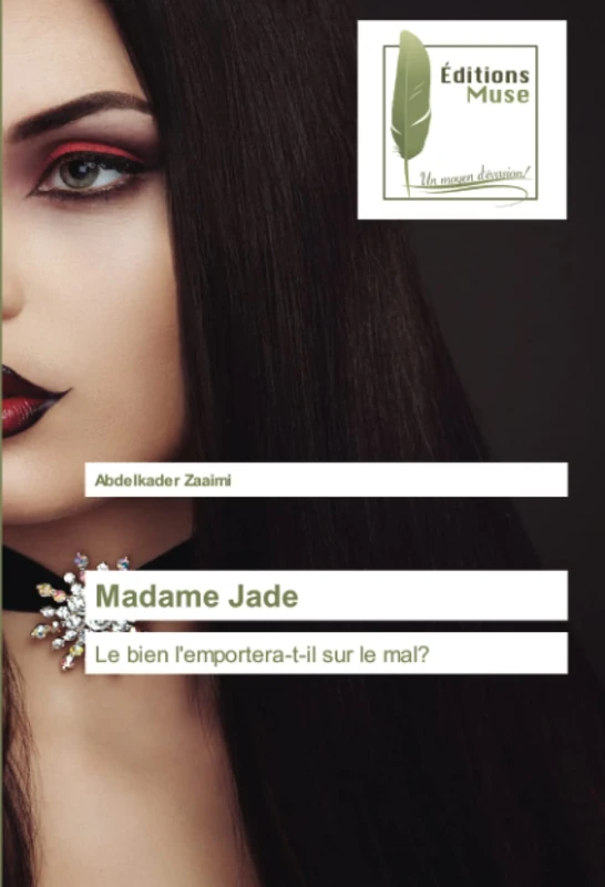 Madame Jade: Le bien l'emportera-t-il sur le mal?
