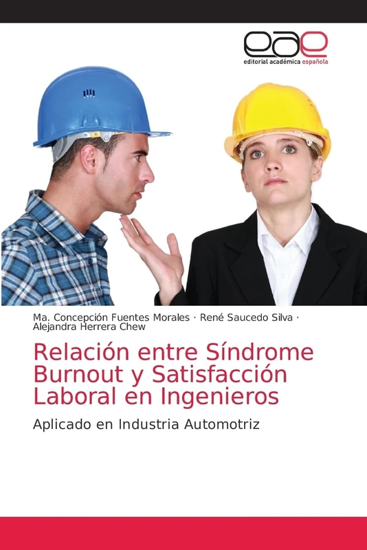 Relación entre Síndrome Burnout y Satisfacción Laboral en Ingenieros: Aplicado en Industria Automotriz