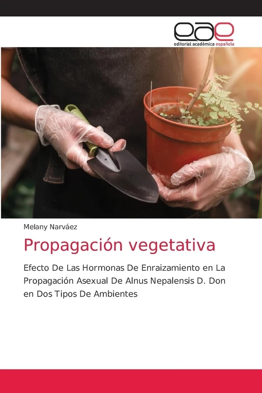 Propagación vegetativa: Efecto De Las Hormonas De Enraizamiento en La Propagación Asexual De Alnus Nepalensis D. Don en Dos Tipos De Ambientes