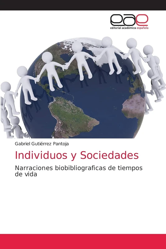 Individuos y Sociedades: Narraciones biobibliograficas de tiempos de vida