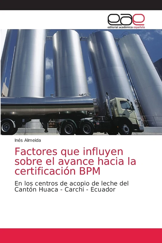 Factores que influyen sobre el avance hacia la certificación BPM: En los centros de acopio de leche del Cantón Huaca - Carchi - Ecuador - Image 1