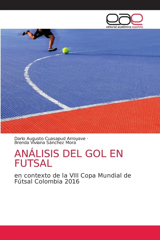 ANÁLISIS DEL GOL EN FUTSAL: en contexto de la VIII Copa Mundial de Fútsal Colombia 2016