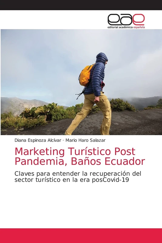 Marketing Turístico Post Pandemia, Baños Ecuador: Claves para entender la recuperación del sector turístico en la era posCovid-19