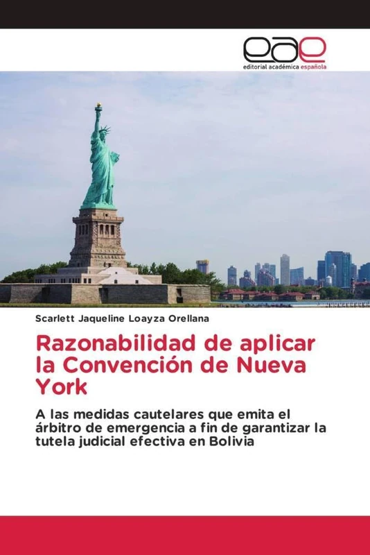 Razonabilidad de aplicar la Convención de Nueva York: A las medidas cautelares que emita el árbitro de emergencia a fin de garantizar la tutela judicial efectiva en Bolivia - Image 1