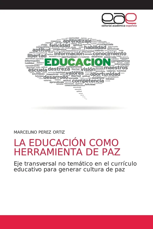 LA EDUCACIÓN COMO HERRAMIENTA DE PAZ: Eje transversal no temático en el currículo educativo para generar cultura de paz