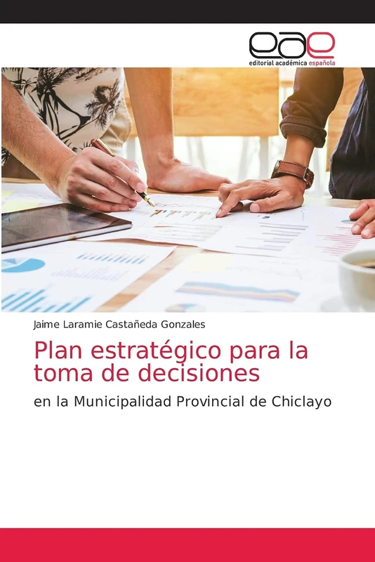 Plan estratégico para la toma de decisiones: en la Municipalidad Provincial de Chiclayo