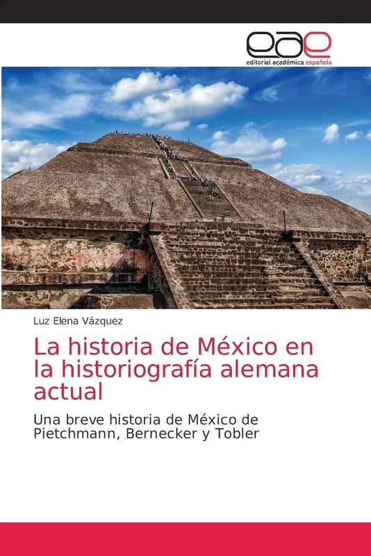 La historia de México en la historiografía alemana actual: Una breve historia de México de Pietchmann, Bernecker y Tobler