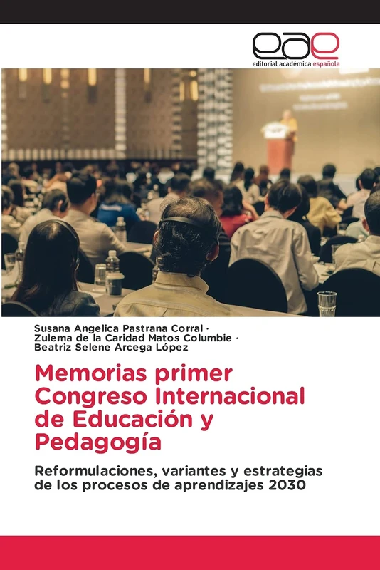 Memorias primer Congreso Internacional de Educación y Pedagogía: Reformulaciones, variantes y estrategias de los procesos de aprendizajes 2030 - Image 1