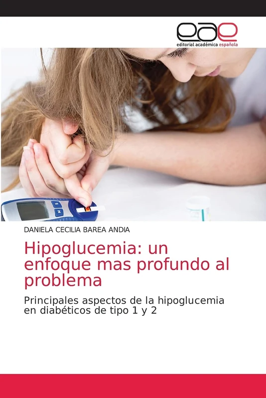 Hipoglucemia: un enfoque mas profundo al problema: Principales aspectos de la hipoglucemia en diabéticos de tipo 1 y 2