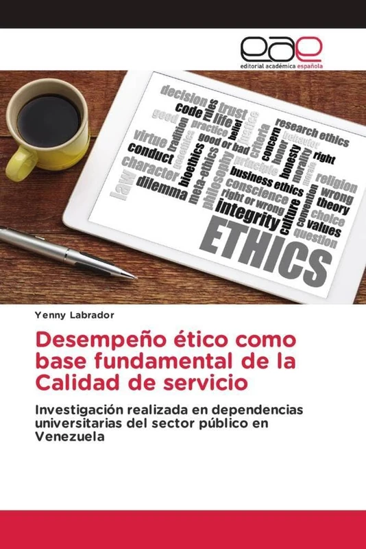 Desempeño ético como base fundamental de la Calidad de servicio: Investigación realizada en dependencias universitarias del sector público en Venezuela