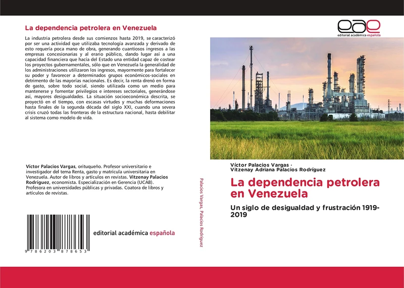 La dependencia petrolera en Venezuela: Un siglo de desigualdad y frustración 1919-2019