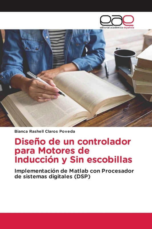 Diseño de un controlador para Motores de Inducción y Sin escobillas: Implementación de Matlab con Procesador de sistemas digitales (DSP)