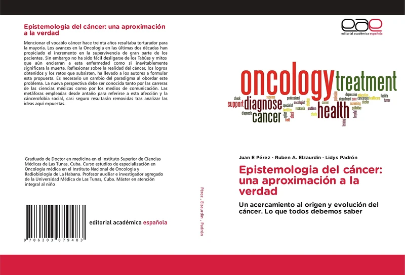 Epistemologia del cáncer: una aproximación a la verdad: Un acercamiento al origen y evolución del cáncer. Lo que todos debemos saber