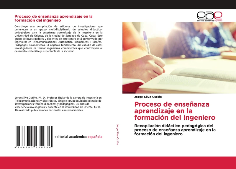 Proceso de enseñanza aprendizaje en la formación del ingeniero: Recopilación didáctico pedagógica del proceso de enseñanza aprendizaje en la formación del ingeniero