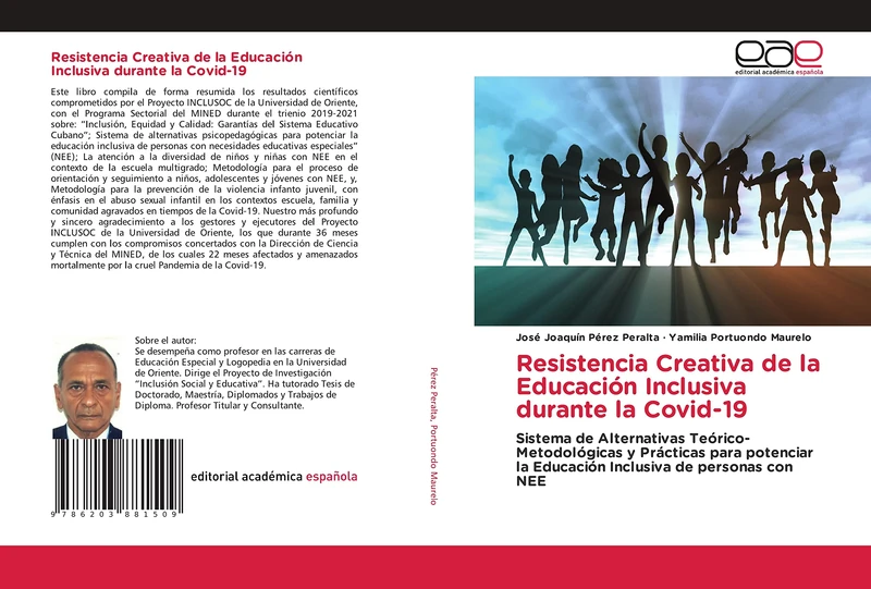 Resistencia Creativa de la Educación Inclusiva durante la Covid-19: Sistema de Alternativas Teórico-Metodológicas y Prácticas para potenciar la Educación Inclusiva de personas con NEE