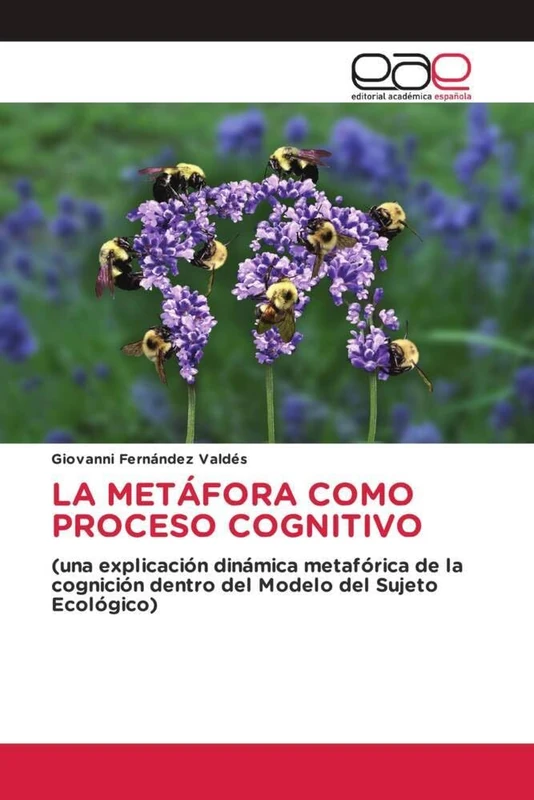 LA METÁFORA COMO PROCESO COGNITIVO: (una explicación dinámica metafórica de la cognición dentro del Modelo del Sujeto Ecológico)