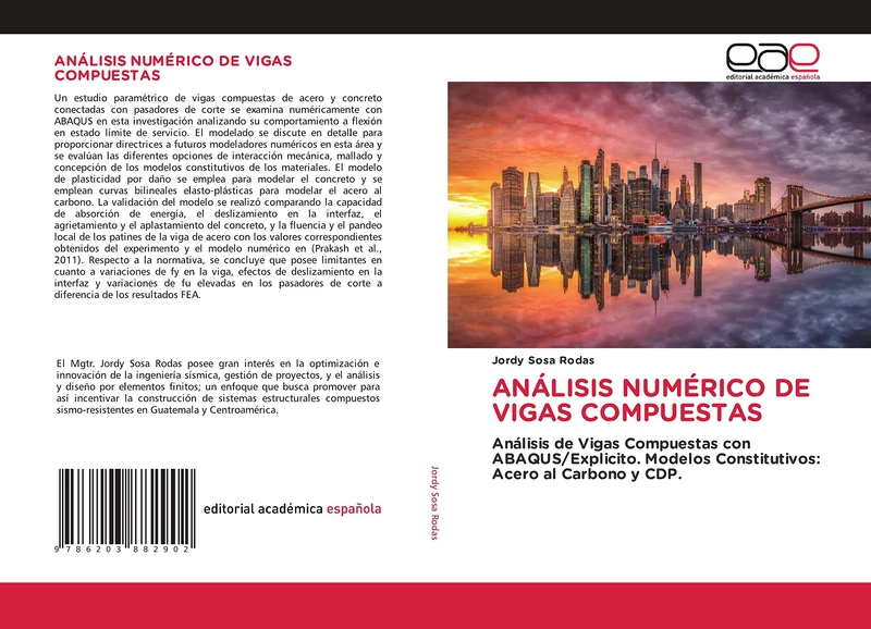 ANÁLISIS NUMÉRICO DE VIGAS COMPUESTAS: Análisis de Vigas Compuestas con ABAQUS/Explicito. Modelos Constitutivos: Acero al Carbono y CDP.