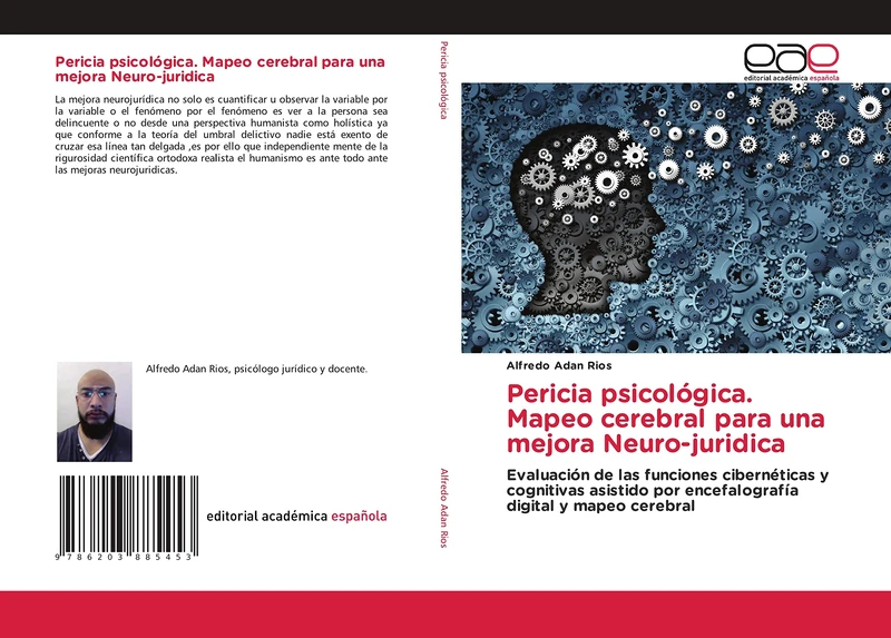 Pericia psicológica. Mapeo cerebral para una mejora Neuro-juridica: Evaluación de las funciones cibernéticas y cognitivas asistido por encefalografía digital y mapeo cerebral