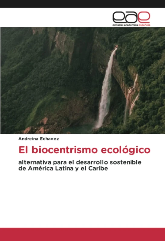 El biocentrismo ecológico: alternativa para el desarrollo sostenible de América Latina y el Caribe