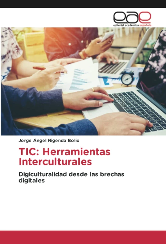 TIC: Herramientas Interculturales: Digiculturalidad desde las brechas digitales