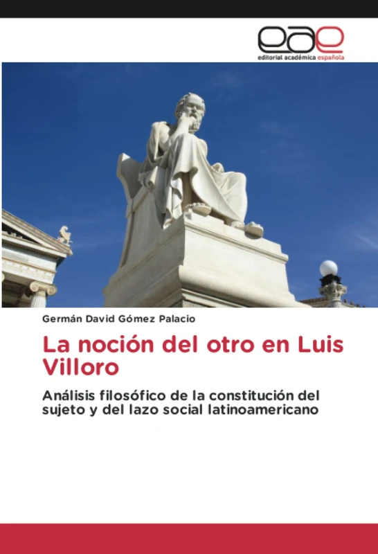 La noción del otro en Luis Villoro: Análisis filosófico de la constitución del sujeto y del lazo social latinoamericano - Image 1