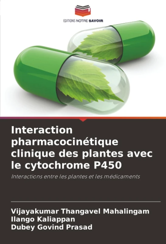 Interaction pharmacocinétique clinique des plantes avec le cytochrome P450: Interactions entre les plantes et les médicaments
