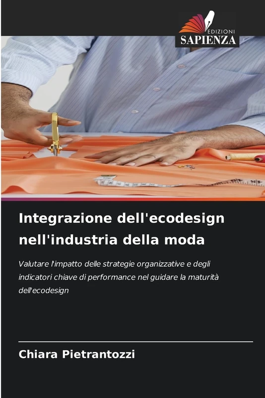 Integrazione dell'ecodesign nell'industria della moda: Valutare l'impatto delle strategie organizzative e degli indicatori chiave di performance nel guidare la maturità dell'ecodesign - Image 1