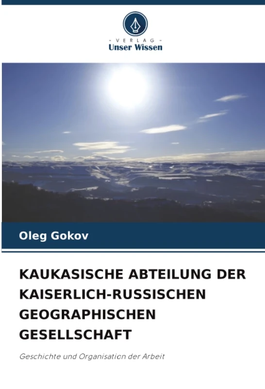 KAUKASISCHE ABTEILUNG DER KAISERLICH-RUSSISCHEN GEOGRAPHISCHEN GESELLSCHAFT: Geschichte und Organisation der Arbeit - Image 1