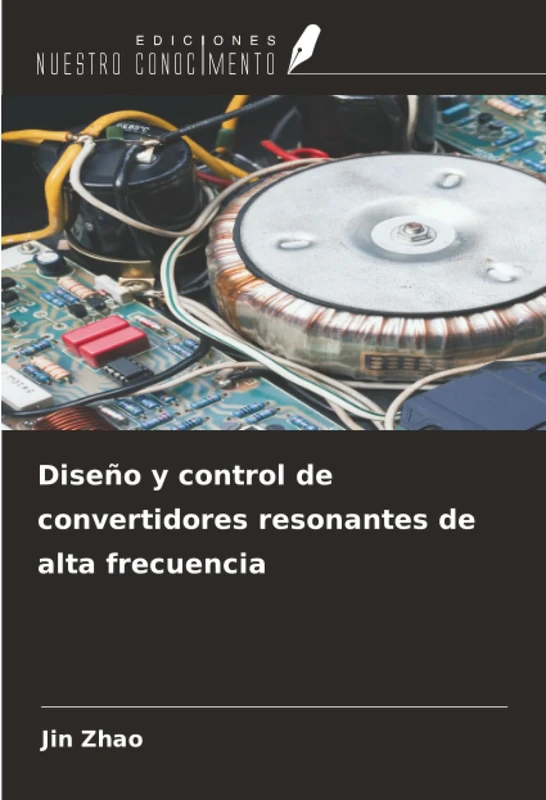 Diseño y control de convertidores resonantes de alta frecuencia