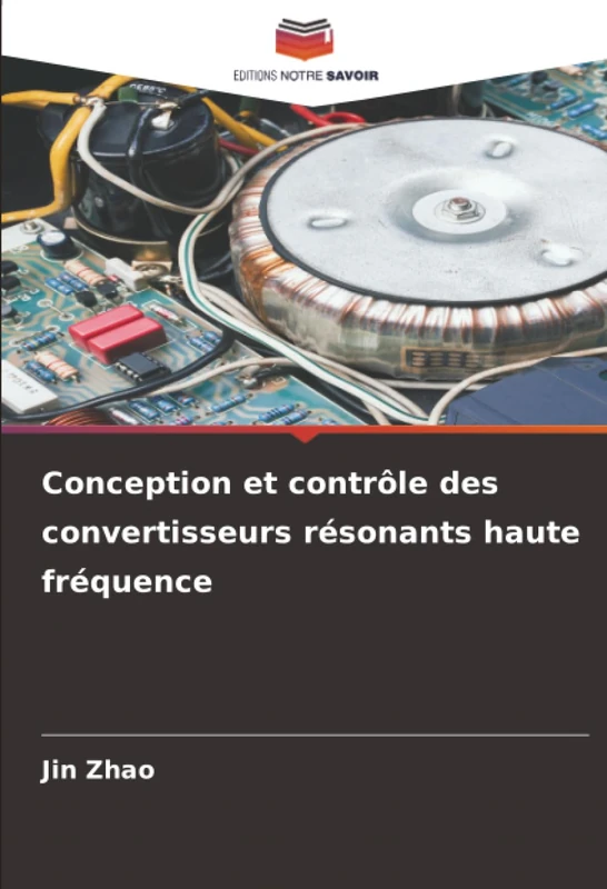 Conception et contrôle des convertisseurs résonants haute fréquence