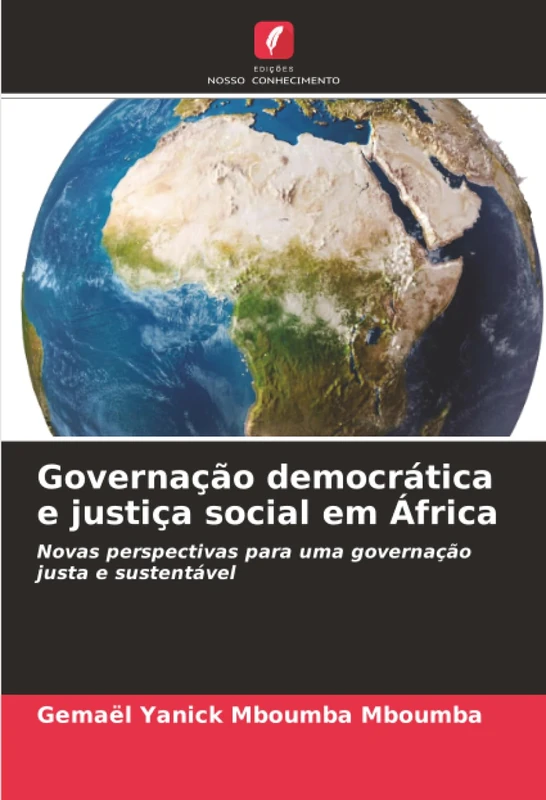 Governação democrática e justiça social em África: Novas perspectivas para uma governação justa e sustentável