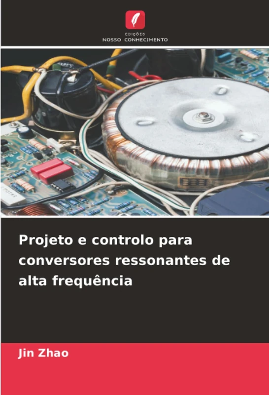 Projeto e controlo para conversores ressonantes de alta frequência