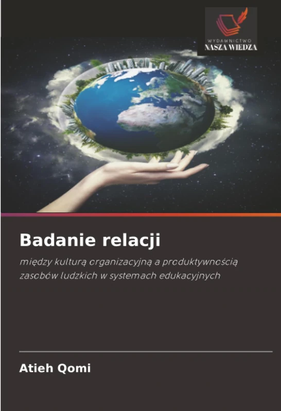 Badanie relacji: między kulturą organizacyjną a produktywnością zasobów ludzkich w systemach edukacyjnych