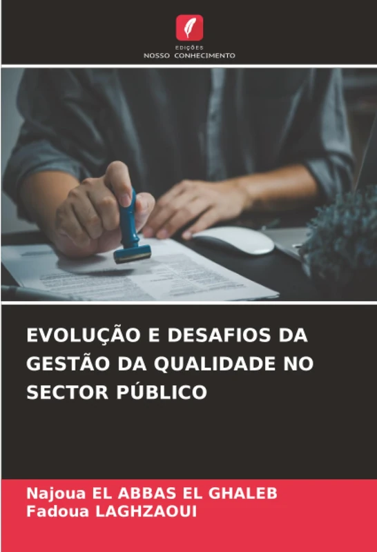 EVOLUÇÃO E DESAFIOS DA GESTÃO DA QUALIDADE NO SECTOR PÚBLICO