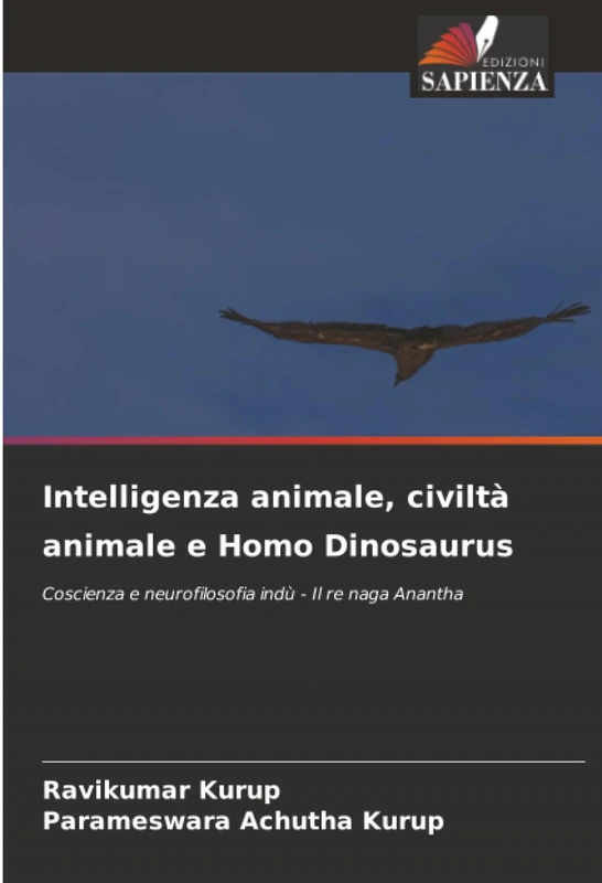 Intelligenza animale, civiltà animale e Homo Dinosaurus: Coscienza e neurofilosofia indù - Il re naga Anantha - Image 1