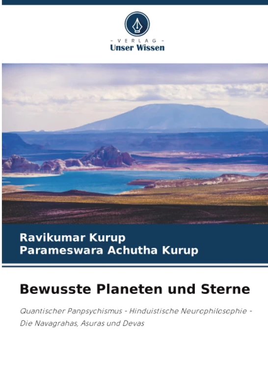 Bewusste Planeten und Sterne: Quantischer Panpsychismus - Hinduistische Neurophilosophie - Die Navagrahas, Asuras und Devas